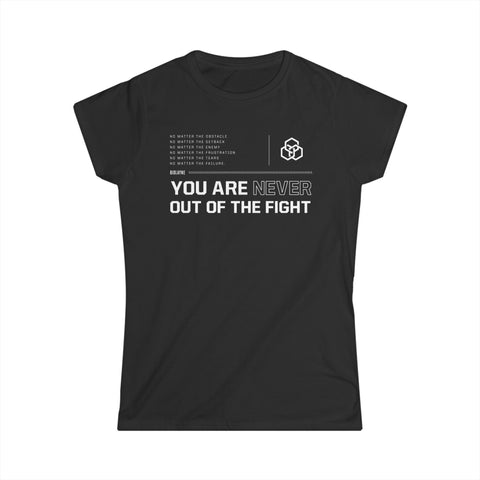 You Are Never Out of the Fight Women's short sleeve t-shirt