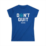 Don't Quit Ladies short sleeve t-shirt