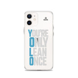 You're Only Lean Once iPhone Case