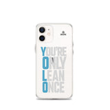 You're Only Lean Once iPhone Case