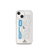 You're Only Lean Once iPhone Case